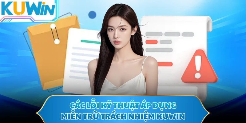 Các lỗi kỹ thuật áp dụng miễn trừ trách nhiệm KUWIN