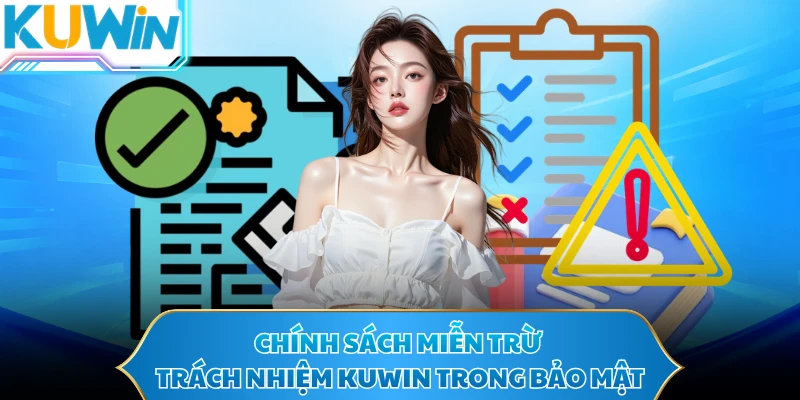 Chính sách miễn trừ trách nhiệm KUWIN trong bảo mật