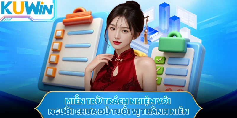 Miễn trừ trách nhiệm với người chưa đủ tuổi vị thành niên