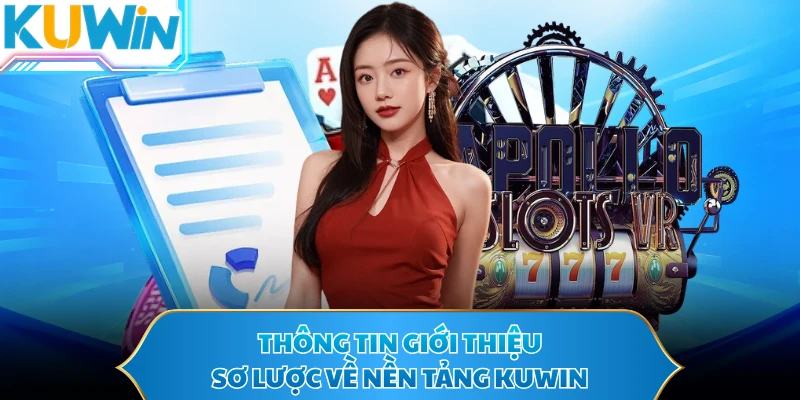 Thông tin giới thiệu sơ lược về nền tảng KUWIN
