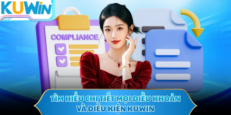 Tìm hiểu chi tiết mọi điều khoản và điều kiện KUWIN